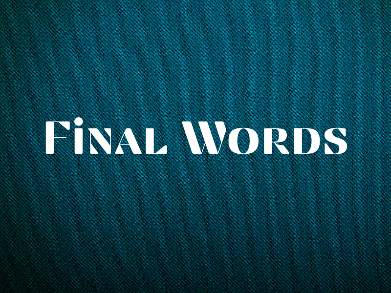 Final Words